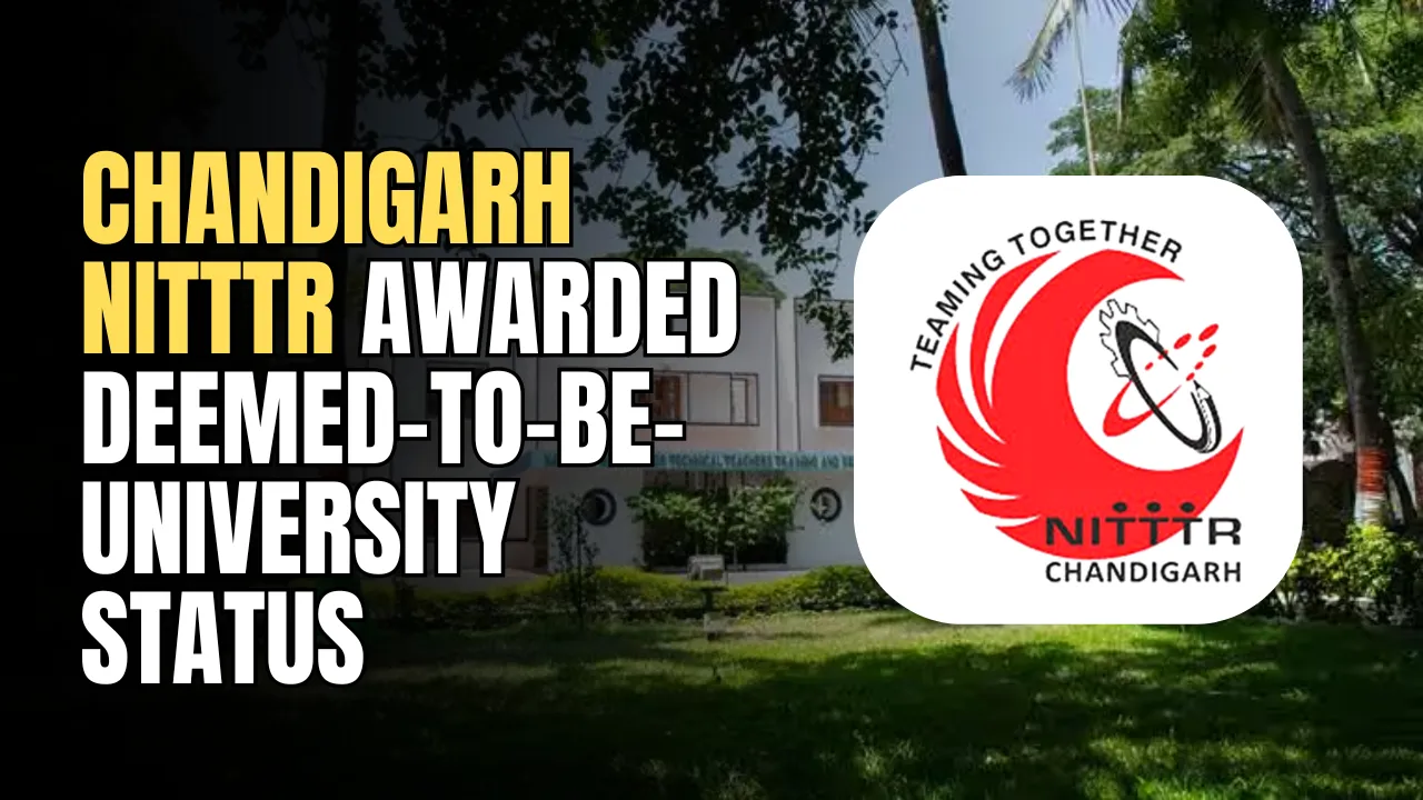 Chandigarh NITTTR Awarded Deemed-to-be-University Status